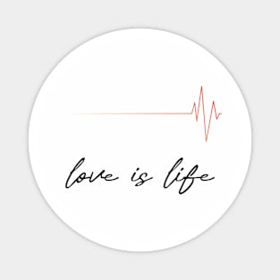 Love is life Magnet